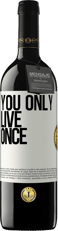 39,95 € Free Shipping | Red Wine RED Edition MBE Reserve You only live once White Label. Customizable label Reserve 12 Months Harvest 2015 Tempranillo