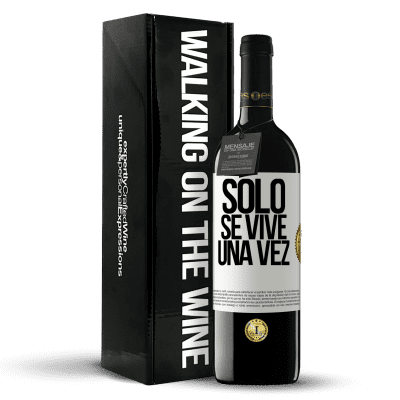 «Solo se vive una vez» Edición RED MBE Reserva