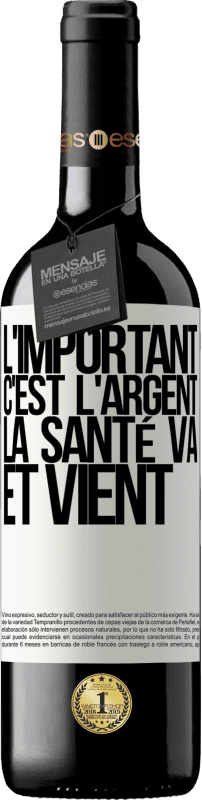 39,95 € Envoi gratuit | Vin rouge Édition RED MBE Réserve L'important, c'est l'argent, la santé va et vient Étiquette Blanche. Étiquette personnalisable Réserve 12 Mois Récolte 2015 Tempranillo