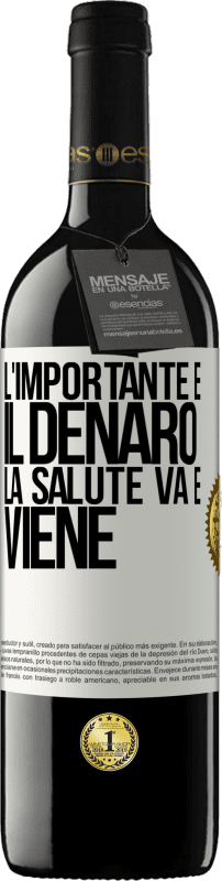 39,95 € Spedizione Gratuita | Vino rosso Edizione RED MBE Riserva L'importante è il denaro, la salute va e viene Etichetta Bianca. Etichetta personalizzabile Riserva 12 Mesi Raccogliere 2015 Tempranillo