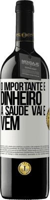 39,95 € Envio grátis | Vinho tinto Edição RED MBE Reserva O importante é dinheiro, a saúde vai e vem Etiqueta Branca. Etiqueta personalizável Reserva 12 Meses Colheita 2015 Tempranillo