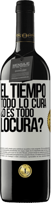 39,95 € Spedizione Gratuita | Vino rosso Edizione RED MBE Riserva El tiempo todo lo cura, ¿o es todo locura? Etichetta Bianca. Etichetta personalizzabile Riserva 12 Mesi Raccogliere 2015 Tempranillo