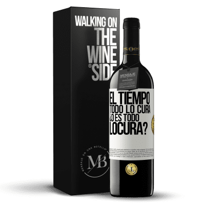 «El tiempo todo lo cura, ¿o es todo locura?» Edição RED MBE Reserva