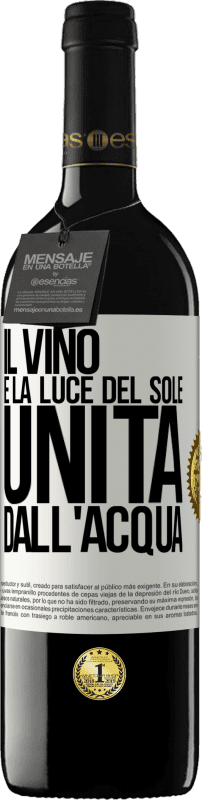 39,95 € Spedizione Gratuita | Vino rosso Edizione RED MBE Riserva Il vino è la luce del sole, unita dall'acqua Etichetta Bianca. Etichetta personalizzabile Riserva 12 Mesi Raccogliere 2015 Tempranillo