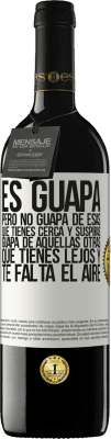 39,95 € Envío gratis | Vino Tinto Edición RED MBE Reserva Es guapa. Pero no guapa de esas que tienes cerca y suspiras. Guapa de aquellas otras, que tienes lejos y te falta el aire Etiqueta Blanca. Etiqueta personalizable Reserva 12 Meses Cosecha 2014 Tempranillo