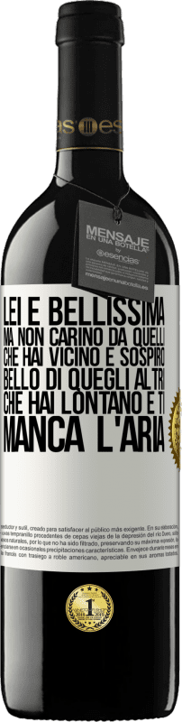 39,95 € Spedizione Gratuita | Vino rosso Edizione RED MBE Riserva Lei è bellissima Ma non carino da quelli che hai vicino e sospiro. Bello di quegli altri, che hai lontano e ti manca l'aria Etichetta Bianca. Etichetta personalizzabile Riserva 12 Mesi Raccogliere 2015 Tempranillo