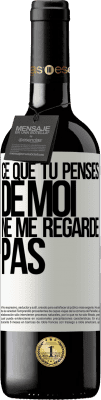 39,95 € Envoi gratuit | Vin rouge Édition RED MBE Réserve Ce que tu penses de moi ne me regarde pas Étiquette Blanche. Étiquette personnalisable Réserve 12 Mois Récolte 2015 Tempranillo