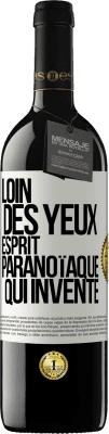 39,95 € Envoi gratuit | Vin rouge Édition RED MBE Réserve Loin des yeux, esprit paranoïaque qui invente Étiquette Blanche. Étiquette personnalisable Réserve 12 Mois Récolte 2014 Tempranillo