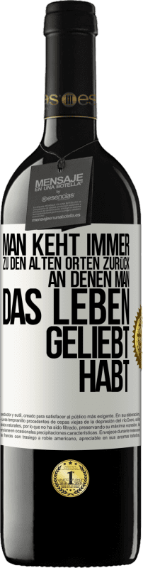 39,95 € Kostenloser Versand | Rotwein RED Ausgabe MBE Reserve Man keht immer zu den alten Orten zurück, an denen man das Leben geliebt habt Weißes Etikett. Anpassbares Etikett Reserve 12 Monate Ernte 2015 Tempranillo