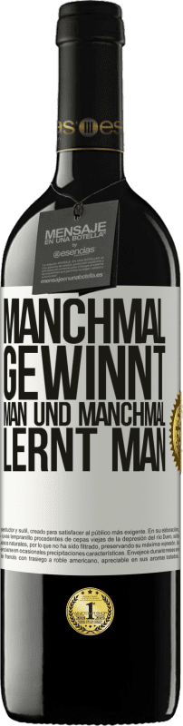 39,95 € Kostenloser Versand | Rotwein RED Ausgabe MBE Reserve Manchmal gewinnt man und manchmal lernt man Weißes Etikett. Anpassbares Etikett Reserve 12 Monate Ernte 2015 Tempranillo