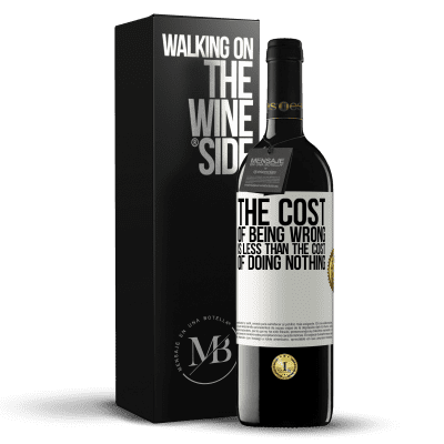 «The cost of being wrong is less than the cost of doing nothing» RED Edition MBE Reserve