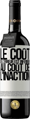 39,95 € Envoi gratuit | Vin rouge Édition RED MBE Réserve Le coût de l'erreur est inférieur au coût de l'inaction Étiquette Blanche. Étiquette personnalisable Réserve 12 Mois Récolte 2015 Tempranillo