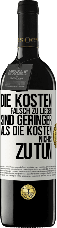 39,95 € Kostenloser Versand | Rotwein RED Ausgabe MBE Reserve Die Kosten, falsch zu liegen sind geringer als die Kosten, nichts zu tun Weißes Etikett. Anpassbares Etikett Reserve 12 Monate Ernte 2015 Tempranillo