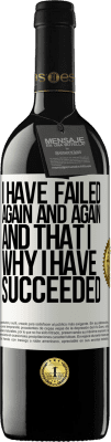 39,95 € Free Shipping | Red Wine RED Edition MBE Reserve I have failed again and again, and that is why I have succeeded White Label. Customizable label Reserve 12 Months Harvest 2016 Tempranillo