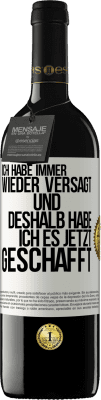 39,95 € Kostenloser Versand | Rotwein RED Ausgabe MBE Reserve Ich habe immer wieder versagt und deshalb habe ich es jetzt geschafft Weißes Etikett. Anpassbares Etikett Reserve 12 Monate Ernte 2014 Tempranillo