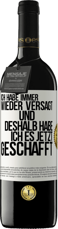 39,95 € Kostenloser Versand | Rotwein RED Ausgabe MBE Reserve Ich habe immer wieder versagt und deshalb habe ich es jetzt geschafft Weißes Etikett. Anpassbares Etikett Reserve 12 Monate Ernte 2015 Tempranillo