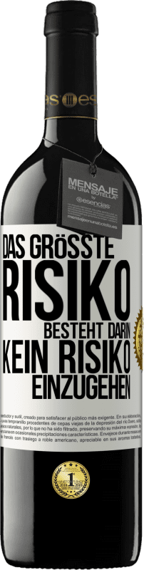 39,95 € Kostenloser Versand | Rotwein RED Ausgabe MBE Reserve Das größte Risiko besteht darin, kein Risiko einzugehen Weißes Etikett. Anpassbares Etikett Reserve 12 Monate Ernte 2015 Tempranillo