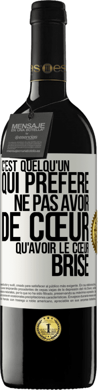 39,95 € Envoi gratuit | Vin rouge Édition RED MBE Réserve C'est quelqu'un qui préfère ne pas avoir de cœur qu'avoir le cœur brisé Étiquette Blanche. Étiquette personnalisable Réserve 12 Mois Récolte 2015 Tempranillo