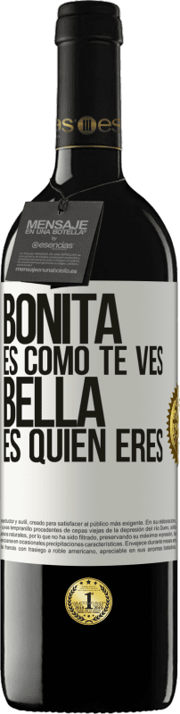 39,95 € Envío gratis | Vino Tinto Edición RED MBE Reserva Bonita es como te ves, bella es quien eres Etiqueta Blanca. Etiqueta personalizable Reserva 12 Meses Cosecha 2015 Tempranillo