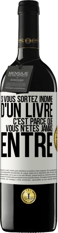 39,95 € Envoi gratuit | Vin rouge Édition RED MBE Réserve Si vous sortez indmne d'un livre, c'est parce que vous n'êtes jamais entré Étiquette Blanche. Étiquette personnalisable Réserve 12 Mois Récolte 2015 Tempranillo