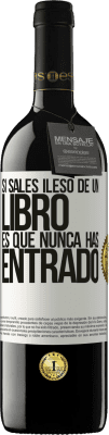 39,95 € Envío gratis | Vino Tinto Edición RED MBE Reserva Si sales ileso de un libro es que nunca has entrado Etiqueta Blanca. Etiqueta personalizable Reserva 12 Meses Cosecha 2016 Tempranillo