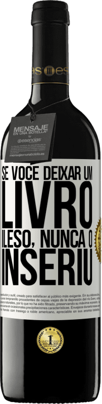 39,95 € Envio grátis | Vinho tinto Edição RED MBE Reserva Se você deixar um livro ileso, nunca o inseriu Etiqueta Branca. Etiqueta personalizável Reserva 12 Meses Colheita 2016 Tempranillo