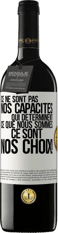 39,95 € Envoi gratuit | Vin rouge Édition RED MBE Réserve Ce ne sont pas nos capacités qui déterminent ce que nous sommes, ce sont nos choix ! Étiquette Blanche. Étiquette personnalisable Réserve 12 Mois Récolte 2015 Tempranillo