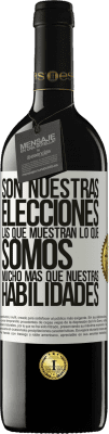 39,95 € Envío gratis | Vino Tinto Edición RED MBE Reserva Son nuestras elecciones las que muestran lo que somos, mucho más que nuestras habilidades Etiqueta Blanca. Etiqueta personalizable Reserva 12 Meses Cosecha 2015 Tempranillo