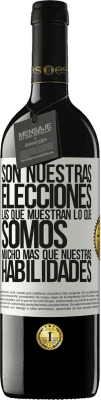 39,95 € Envío gratis | Vino Tinto Edición RED MBE Reserva Son nuestras elecciones las que muestran lo que somos, mucho más que nuestras habilidades Etiqueta Blanca. Etiqueta personalizable Reserva 12 Meses Cosecha 2016 Tempranillo