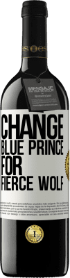 39,95 € Free Shipping | Red Wine RED Edition MBE Reserve Change blue prince for fierce wolf White Label. Customizable label Reserve 12 Months Harvest 2015 Tempranillo