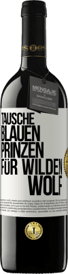 39,95 € Kostenloser Versand | Rotwein RED Ausgabe MBE Reserve Tausche blauen Prinzen für wilden Wolf Weißes Etikett. Anpassbares Etikett Reserve 12 Monate Ernte 2015 Tempranillo