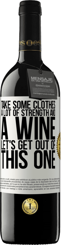 39,95 € Free Shipping | Red Wine RED Edition MBE Reserve Take some clothes, a lot of strength and a wine. Let's get out of this one White Label. Customizable label Reserve 12 Months Harvest 2016 Tempranillo