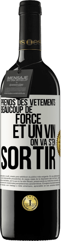 39,95 € Envoi gratuit | Vin rouge Édition RED MBE Réserve Prends des vêtements, beaucoup de force et un vin. On va s'en sortir Étiquette Blanche. Étiquette personnalisable Réserve 12 Mois Récolte 2015 Tempranillo