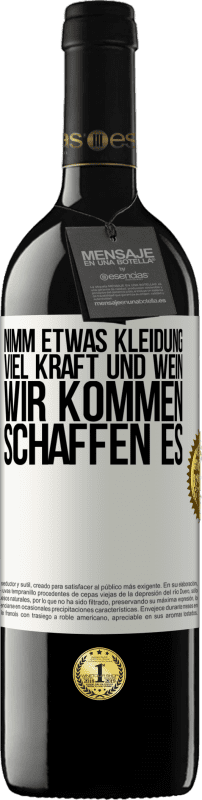 39,95 € Kostenloser Versand | Rotwein RED Ausgabe MBE Reserve Nimm etwas Kleidung, viel Kraft und Wein. Wir kommen schaffen es Weißes Etikett. Anpassbares Etikett Reserve 12 Monate Ernte 2015 Tempranillo