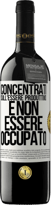 39,95 € Spedizione Gratuita | Vino rosso Edizione RED MBE Riserva Concentrati sull'essere produttivo e non essere occupato Etichetta Bianca. Etichetta personalizzabile Riserva 12 Mesi Raccogliere 2014 Tempranillo