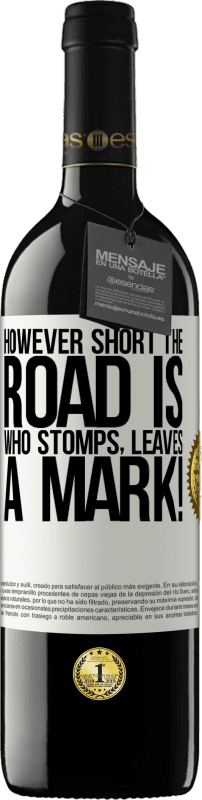 39,95 € 免费送货 | 红酒 RED版 MBE 预订 然而路很短。谁脚，留下印记！ 白标. 可自定义的标签 预订 12 个月 收成 2016 Tempranillo