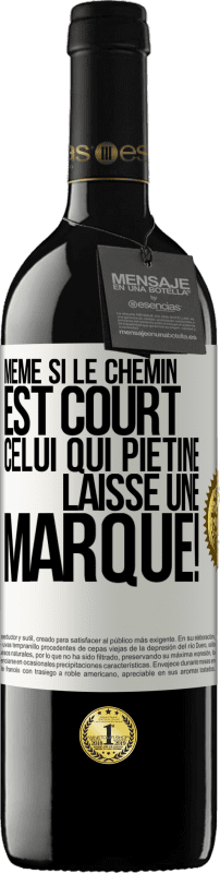 39,95 € Envoi gratuit | Vin rouge Édition RED MBE Réserve Même si le chemin est court. Celui qui piétine, laisse une marque! Étiquette Blanche. Étiquette personnalisable Réserve 12 Mois Récolte 2015 Tempranillo