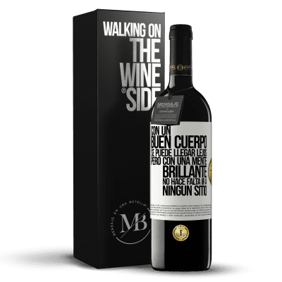 «Con un buen cuerpo se puede llegar lejos, pero con una mente brillante no hace falta ir a ningún sitio» Edición RED MBE Reserva