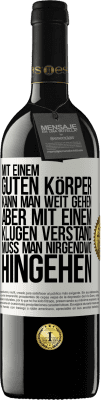 39,95 € Kostenloser Versand | Rotwein RED Ausgabe MBE Reserve Mit einem guten Körper kann man weit gehen, aber mit einem klugen Verstand muss man nirgendwo hingehen Weißes Etikett. Anpassbares Etikett Reserve 12 Monate Ernte 2014 Tempranillo