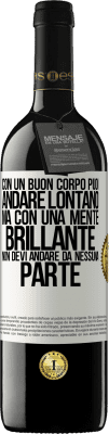 39,95 € Spedizione Gratuita | Vino rosso Edizione RED MBE Riserva Con un buon corpo puoi andare lontano, ma con una mente brillante non devi andare da nessuna parte Etichetta Bianca. Etichetta personalizzabile Riserva 12 Mesi Raccogliere 2015 Tempranillo