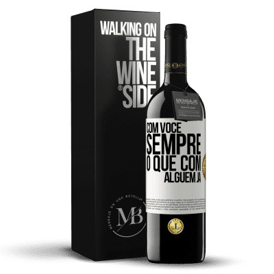 «Com você sempre o que com alguém já» Edição RED MBE Reserva