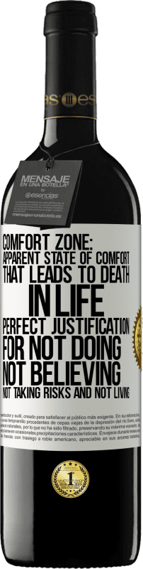 39,95 € Free Shipping | Red Wine RED Edition MBE Reserve Comfort zone: Apparent state of comfort that leads to death in life. Perfect justification for not doing, not believing, not White Label. Customizable label Reserve 12 Months Harvest 2015 Tempranillo