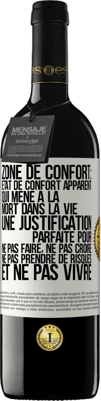 39,95 € Envoi gratuit | Vin rouge Édition RED MBE Réserve Zone de confort: état de confort apparent qui mène à la mort dans la vie. Une justification parfaite pour ne pas faire, ne Étiquette Blanche. Étiquette personnalisable Réserve 12 Mois Récolte 2015 Tempranillo