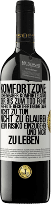 39,95 € Kostenloser Versand | Rotwein RED Ausgabe MBE Reserve Komfortzone: Scheinbarer Komfortzustand, der bis zum Tod führt. Perfekte Rechtfertigung dafür, nicht zu tun, nicht zu glauben, k Weißes Etikett. Anpassbares Etikett Reserve 12 Monate Ernte 2014 Tempranillo