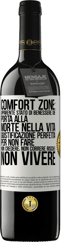 39,95 € Spedizione Gratuita | Vino rosso Edizione RED MBE Riserva Comfort zone: apparente stato di benessere che porta alla morte nella vita. Giustificazione perfetta per non fare, non Etichetta Bianca. Etichetta personalizzabile Riserva 12 Mesi Raccogliere 2015 Tempranillo