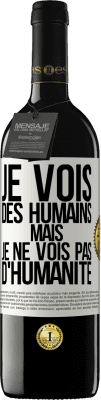 39,95 € Envoi gratuit | Vin rouge Édition RED MBE Réserve Je vois des humains mais je ne vois pas d'humanité Étiquette Blanche. Étiquette personnalisable Réserve 12 Mois Récolte 2014 Tempranillo