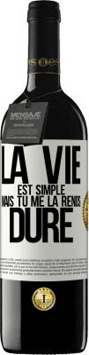 39,95 € Envoi gratuit | Vin rouge Édition RED MBE Réserve La vie est simple mais tu me la rends dure Étiquette Blanche. Étiquette personnalisable Réserve 12 Mois Récolte 2015 Tempranillo