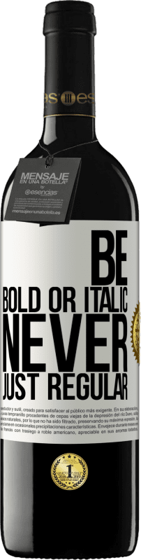 39,95 € 送料無料 | 赤ワイン REDエディション MBE 予約する Be bold or italic, never just regular ホワイトラベル. カスタマイズ可能なラベル 予約する 12 月 収穫 2014 Tempranillo