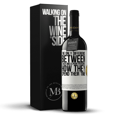 «The only difference between a rich and a poor person is how they spend their time» RED Edition MBE Reserve