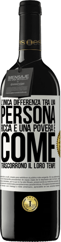 39,95 € Spedizione Gratuita | Vino rosso Edizione RED MBE Riserva L'unica differenza tra una persona ricca e una povera è come trascorrono il loro tempo Etichetta Bianca. Etichetta personalizzabile Riserva 12 Mesi Raccogliere 2016 Tempranillo